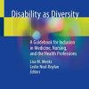 Disability as Diversity: A Guidebook for Inclusion in Medicine, Nursing, and the Health Professions (PDF)