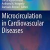 Microcirculation in Cardiovascular Diseases (Updates in Hypertension and Cardiovascular Protection) (PDF)