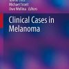 Clinical Cases in Melanoma (Clinical Cases in Dermatology) (PDF)