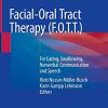 Facial-Oral Tract Therapy (F.O.T.T.): For Eating, Swallowing, Nonverbal Communication and Speech (PDF)