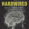 Hardwired: How Our Instincts to Be Healthy are Making Us Sick (PDF)