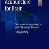 Acupuncture for Brain: Treatment for Neurological and Psychologic Disorders (PDF)