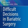 Difficult Decisions in Bariatric Surgery (Difficult Decisions in Surgery: An Evidence-Based Approach) (PDF Book)