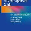 The Complete MD/PhD Applicant Guide: How to Become a Double Doctor (PDF)