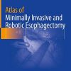Atlas of Minimally Invasive and Robotic Esophagectomy (PDF)