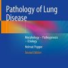 Pathology of Lung Disease: Morphology – Pathogenesis – Etiology, 2nd Edition (PDF)