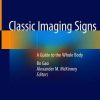 Classic Imaging Signs: A Guide to the Whole Body (PDF)