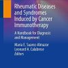 Rheumatic Diseases and Syndromes Induced by Cancer Immunotherapy: A Handbook for Diagnosis and Management (PDF)