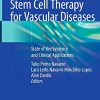 Stem Cell Therapy for Vascular Diseases: State of the Evidence and Clinical Applications (PDF)