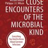 Close Encounters of the Microbial Kind: Everything You Need to Know About Common Infections (PDF)