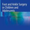 Foot and Ankle Surgery in Children and Adolescents (PDF)