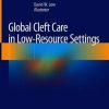 Global Cleft Care in Low-Resource Settings (PDF)