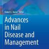Advances in Nail Disease and Management (Updates in Clinical Dermatology) (PDF Book)