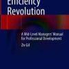 The Healthcare Efficiency Revolution: A Mid-Level Managers’ Manual for Professional Development (PDF)