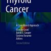 Thyroid Cancer: A Case-Based Approach, 2nd Edition (PDF)