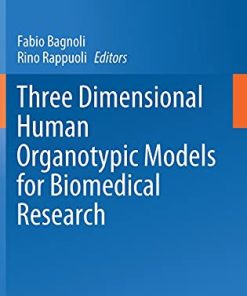 Three Dimensional Human Organotypic Models for Biomedical Research (Current Topics in Microbiology and Immunology, 430) (PDF)