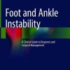 Foot and Ankle Instability: A Clinical Guide to Diagnosis and Surgical Management (PDF)