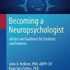 Becoming a Neuropsychologist: Advice and Guidance for Students and Trainees (PDF)