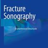 Fracture Sonography: A Comprehensive Clinical Guide (PDF)