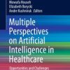 Multiple Perspectives on Artificial Intelligence in Healthcare (PDF)