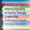 Intersectionality in Family Therapy Leadership: Professional Power, Personal Identities (AFTA SpringerBriefs in Family Therapy) (PDF)