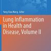 Lung Inflammation in Health and Disease, Volume II (Advances in Experimental Medicine and Biology, 1304) (PDF)