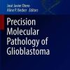 Precision Molecular Pathology of Glioblastoma (PDF)