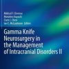 Gamma Knife Neurosurgery in the Management of Intracranial Disorders II (PDF Book)