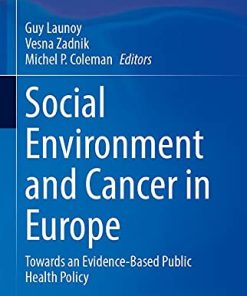 Social Environment and Cancer in Europe: Towards an Evidence-Based Public Health Policy (PDF)