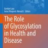The Role of Glycosylation in Health and Disease (PDF)