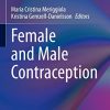 Female and Male Contraception (Trends in Andrology and Sexual Medicine) (PDF)