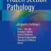 Frozen Section Pathology: Diagnostic Challenges (PDF)