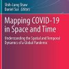 Mapping COVID-19 in Space and Time: Understanding the Spatial and Temporal Dynamics of a Global Pandemic (Human Dynamics in Smart Cities) (PDF)