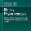Dietary Phytochemicals : A Source of Novel Bioactive Compounds for the Treatment of Obesity, Cancer and Diabetes (PDF)
