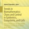 Trends in Biomathematics: Chaos and Control in Epidemics, Ecosystems, and Cells (PDF)