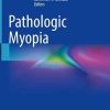 Pathologic Myopia, 2nd Edition (PDF)
