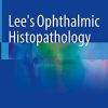 Lee’s Ophthalmic Histopathology, 4th Edition (PDF)