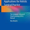 A Guide to Make Applications for Holistic Surgical Practice: The Computer Enhanced Visual Learning (CEVL) Manual (PDF)