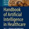 Handbook of Artificial Intelligence in Healthcare : Vol. 1 – Advances and Applications (PDF Book)