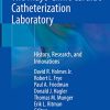 The Mayo Clinic Cardiac Catheterization Laboratory: History, Research, and Innovations (PDF)