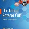 The Failed Rotator Cuff: Diagnosis and Management (PDF)