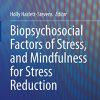 Biopsychosocial Factors of Stress, and Mindfulness for Stress Reduction (PDF)