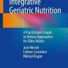 Integrative Geriatric Nutrition: A Practitioner’s Guide to Dietary Approaches for Older Adults (PDF)