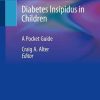 Diabetes Insipidus in Children: A Pocket Guide (PDF)