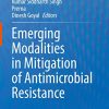Emerging Modalities in Mitigation of Antimicrobial Resistance (PDF)