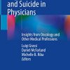 Depression, Burnout and Suicide in Physicians: Insights from Oncology and Other Medical Professions (PDF)