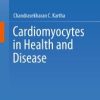 Cardiomyocytes in Health and Disease (PDF Book)