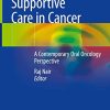 Orofacial Supportive Care in Cancer: A Contemporary Oral Oncology Perspective (PDF)