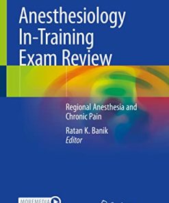 Anesthesiology In-Training Exam Review: Regional Anesthesia and Chronic Pain (PDF)