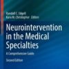 Neurointervention in the Medical Specialties: A Comprehensive Guide (Current Clinical Neurology), 2nd Edition 2022 Original PDF